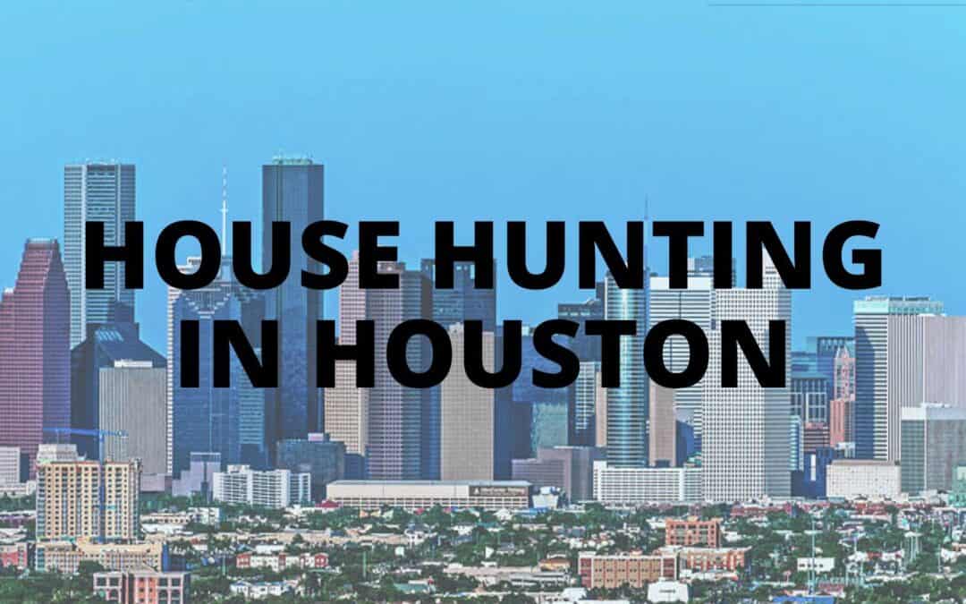 house hunting in houston